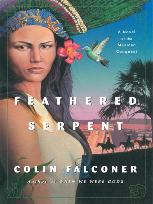 Title details for Feathered Serpent by Colin Falconer - Available